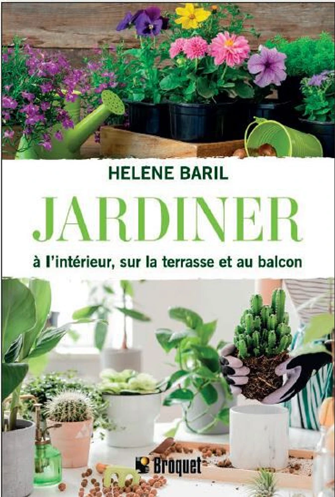 Jardiner à l'intérieur, sur la terrasse et au balcon - French Text