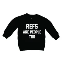 REFS ARE PEOPLE TOO SWEATSHIRT