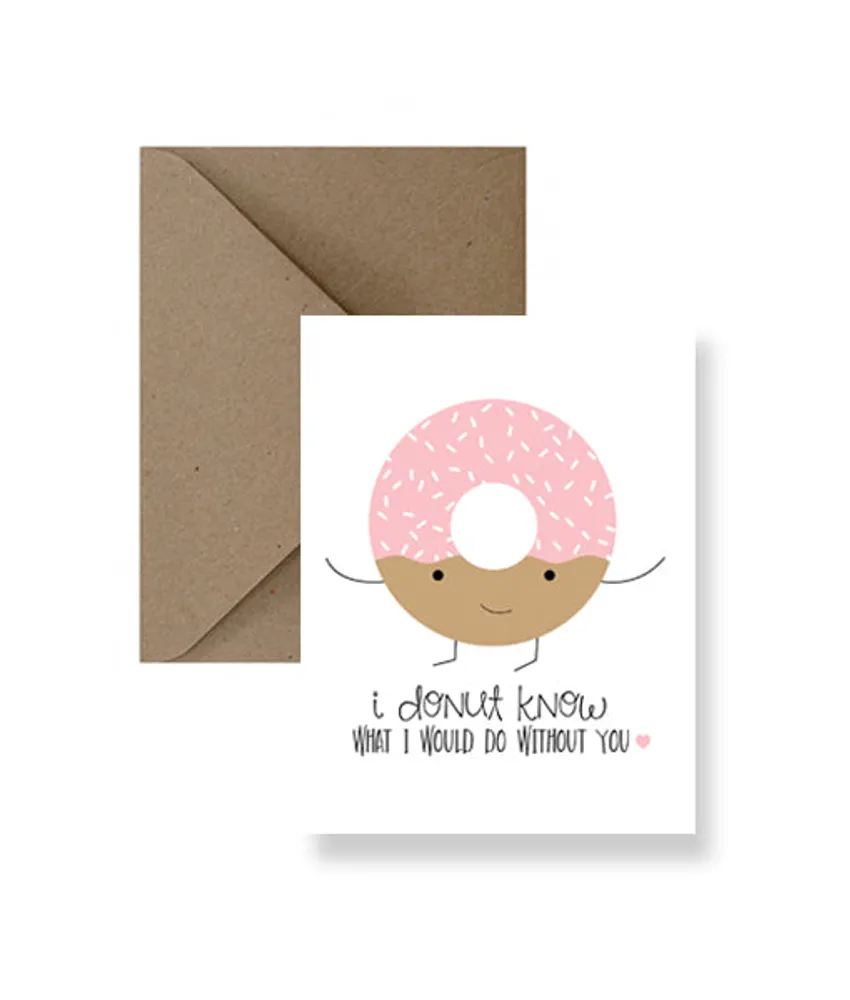 I Donut Know What I Would Do Without You Greeting Card