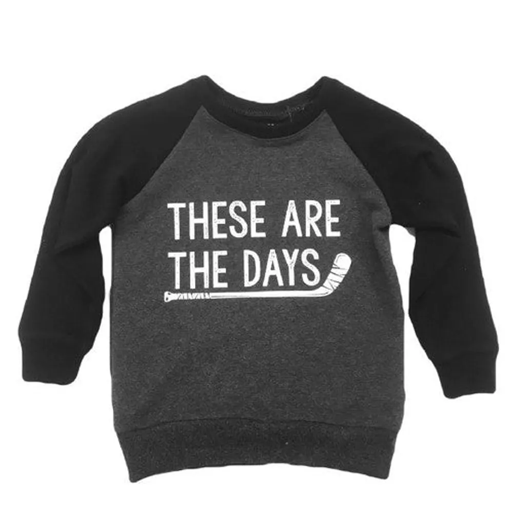These Are The Days Sweatshirt