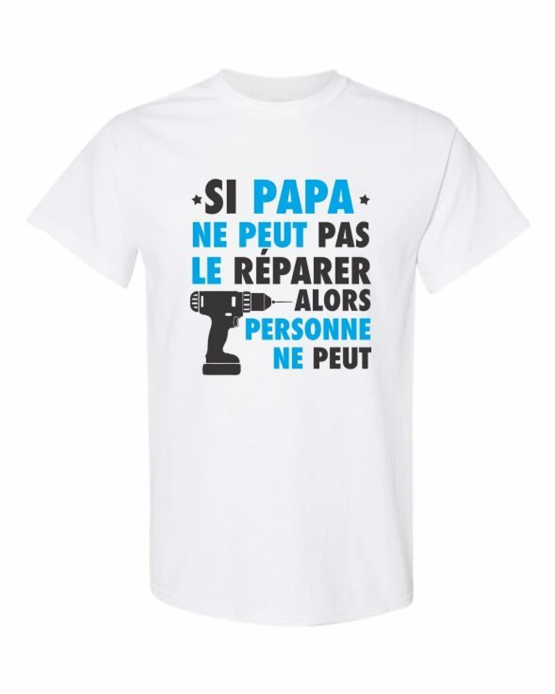 SI PAPA NE PEUT PAS LE REPARER | T-Shirt Time