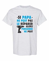 SI PAPA NE PEUT PAS LE REPARER | T-Shirt Time