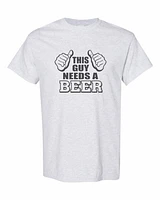 THIS GUY NEEDS A BEER | T-Shirt Time