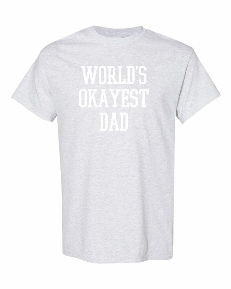 WORLD OKAYEST DAD | T-Shirt Time