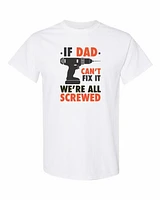 IF DAD CANT FIX IT | T-Shirt Time