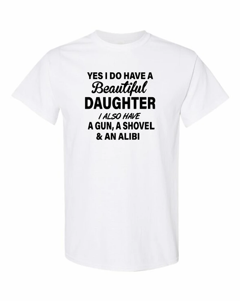 YES I DO HAVE A BEAUTIFUL DAUGHTER | T-Shirt Time