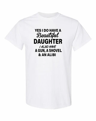 YES I DO HAVE A BEAUTIFUL DAUGHTER | T-Shirt Time