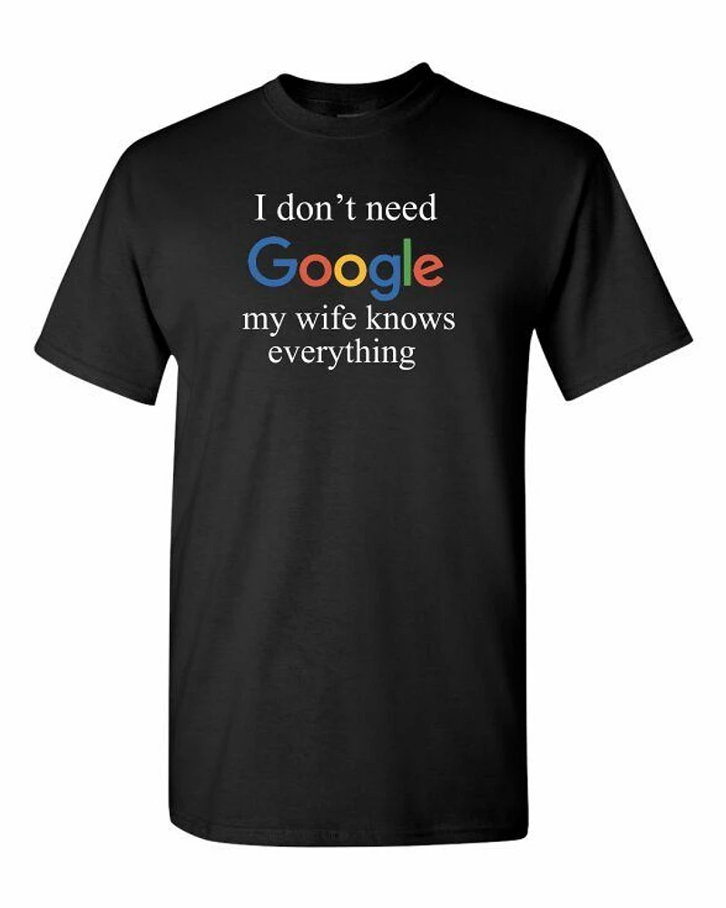 I DONT NEED GOOGLE MY WIFE KNOWS EVERYTHING | T-Shirt Time