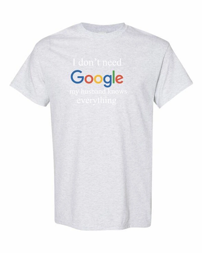 I DONT NEED GOOGLE MY HUSBAND KNOWS EVERYTHING | T-Shirt Time