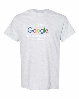 I DONT NEED GOOGLE MY HUSBAND  KNOWS EVERYTHING | T-Shirt Time