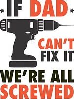 IF DAD CANT FIX IT | T-Shirt Time