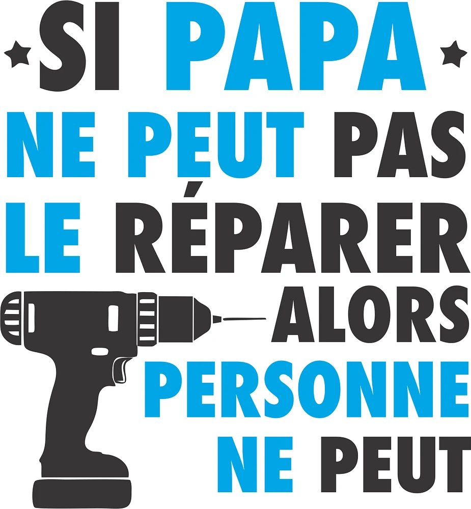 SI PAPA NE PEUT PAS LE REPARER | T-Shirt Time