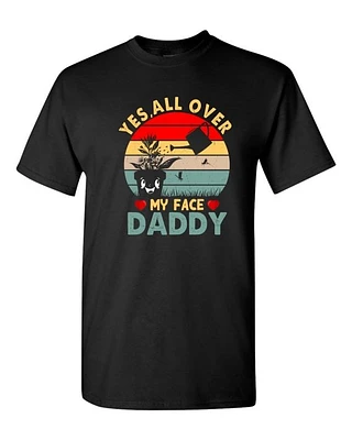 YES ALL OVER MY FACE | T-Shirt Time