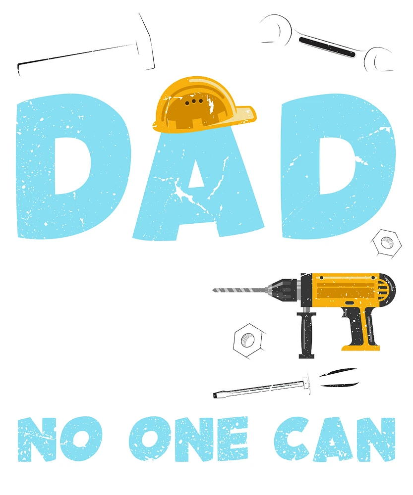 IF DAD CANT NO ONE CAN | T-Shirt Time