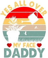 YES ALL OVER MY FACE | T-Shirt Time
