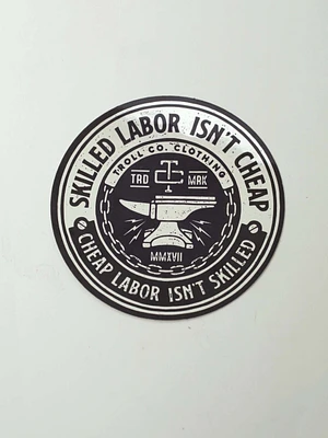 Skilled Labour Isn't Cheap Sticker