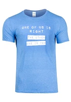 Men's One of Us is Right Tee