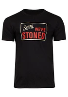 Men's Sorry We're Stoned Tee