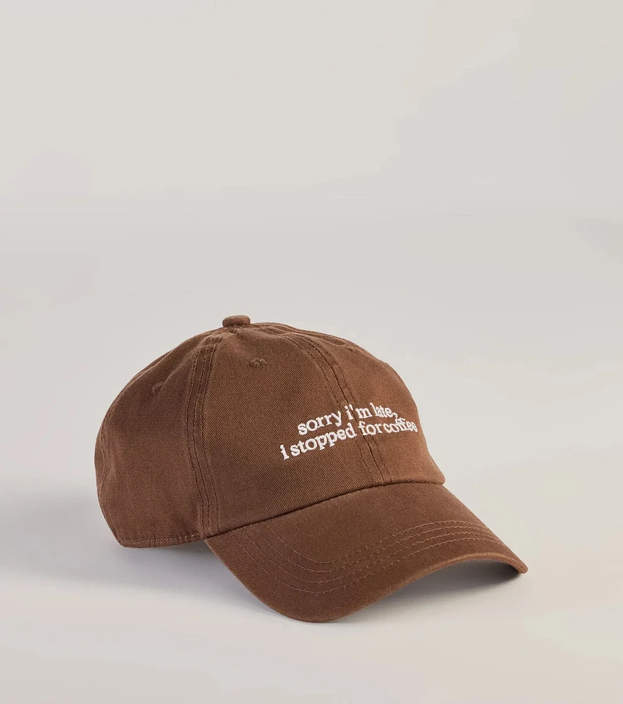 Sorry I'm Late, I Stopped For Coffee Baseball Cap