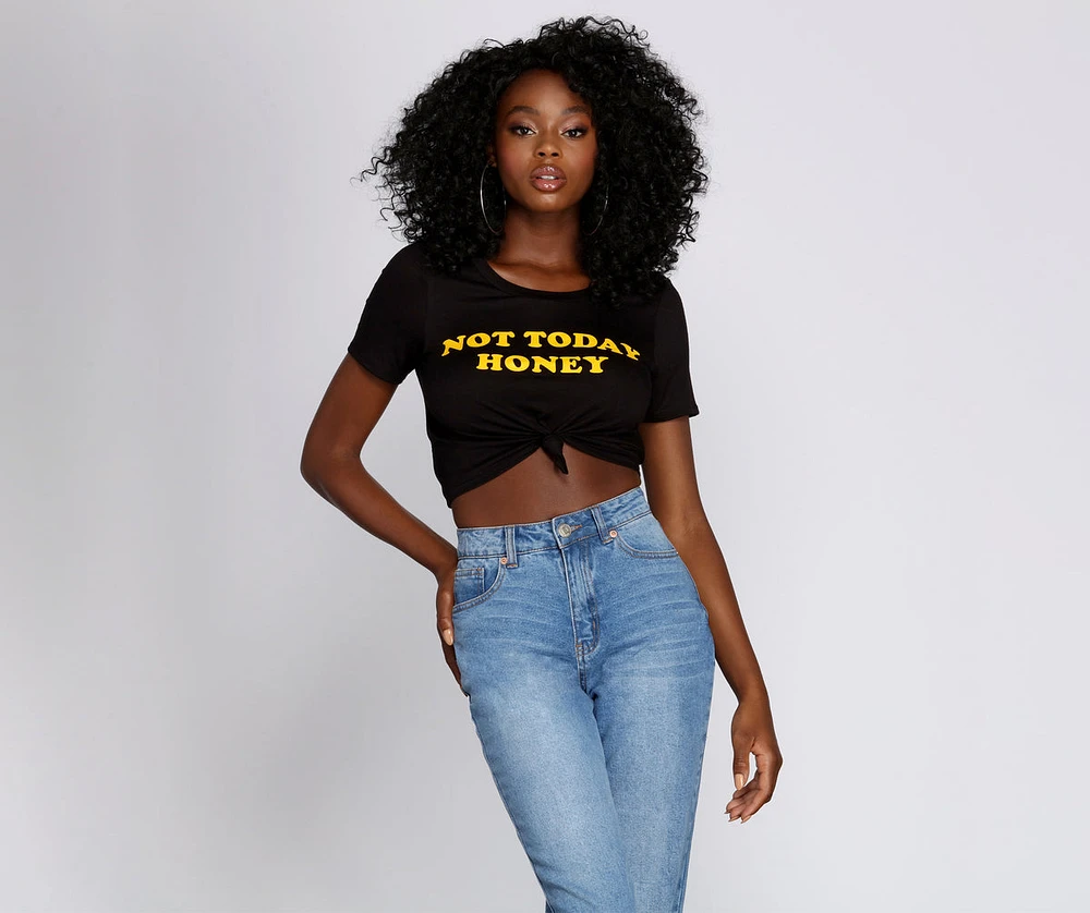 Not Today Honey Graphic Tee