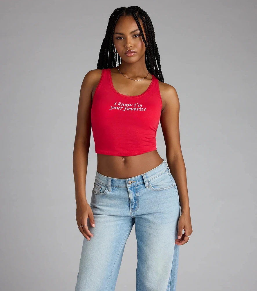 Windsor I Know I'm Your Favorite Graphic Tank Top | MainPlace Mall