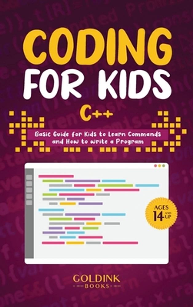 Goldink Books Coding for Kids C++: Basic Guide for Kids to Learn ...
