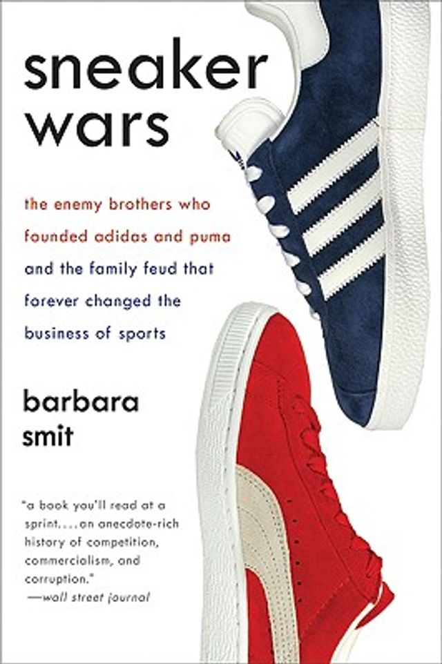 Barbara Smit Sneaker Wars The Enemy Brothers Who Founded Adidas