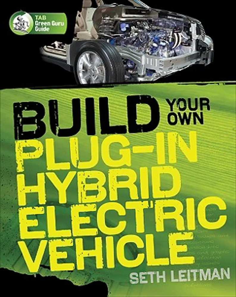 Seth Leitman Build Your Own PlugIn Hybrid Electric Vehicle Hawthorn Mall