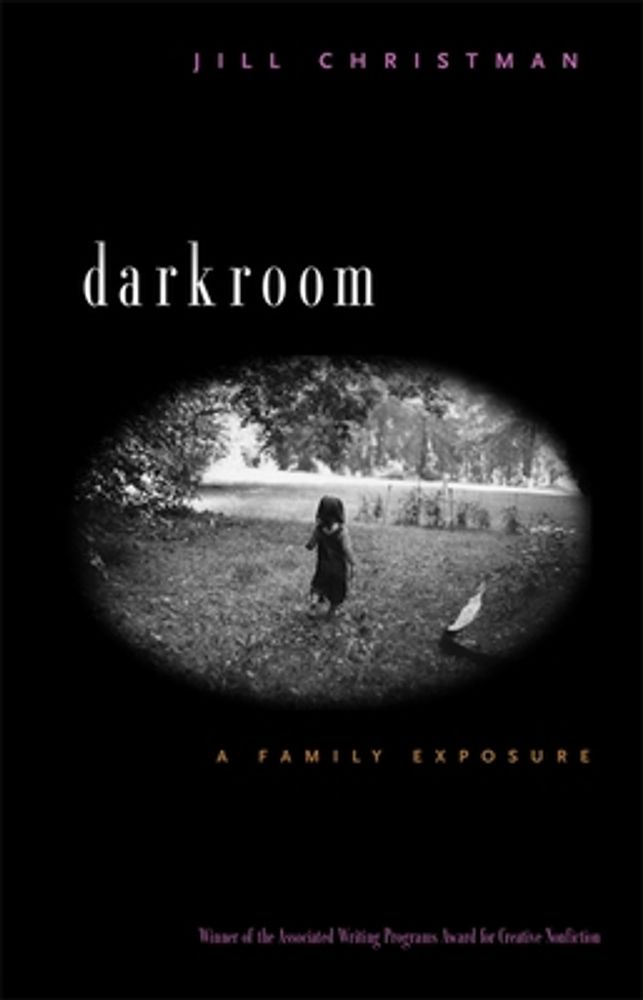 Jill Christman Darkroom A Family Exposure Hawthorn Mall