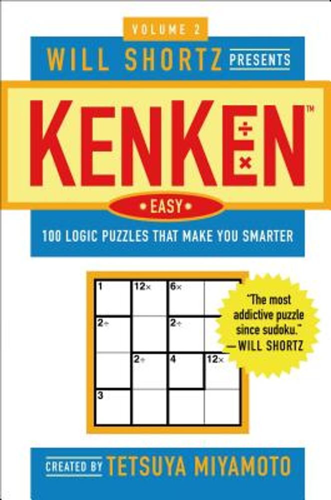 Tetsuya Miyamoto Will Shortz Presents Kenken Easy, Volume 2: 100