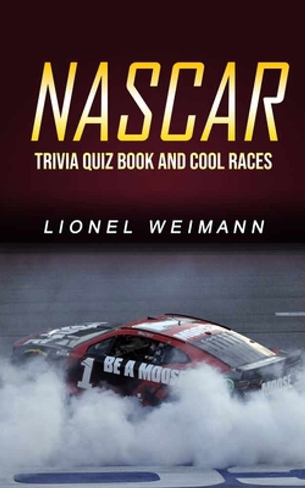 Lionel Weimann Nascar: Trivia Quiz Book and Cool Races | Hawthorn Mall