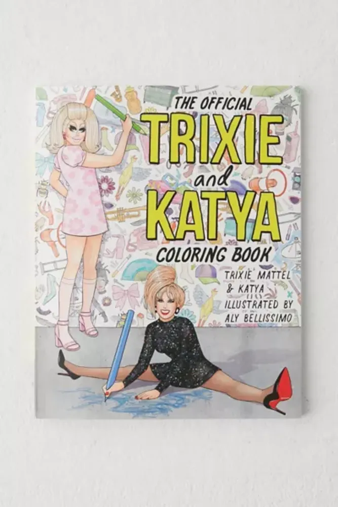 Urban Outfitters The Official Trixie And Katya Coloring Book By Trixie ...