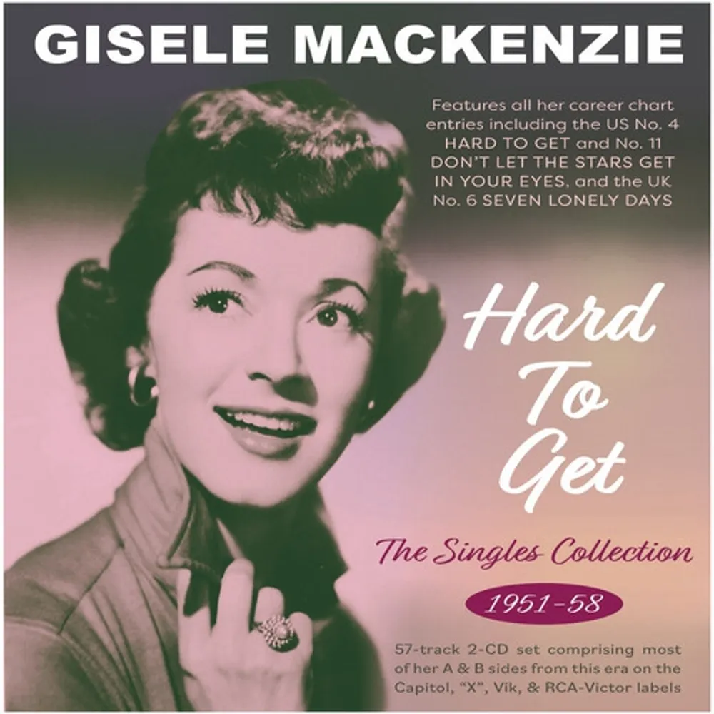 ACROBAT Gisele MacKenzie - Hard To Get: The Singles Collection