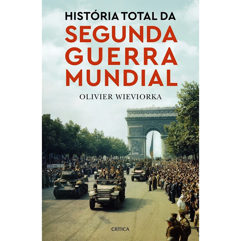 Crítica História Total da Segunda Guerra Mundial de Olivier Wieviorka ...
