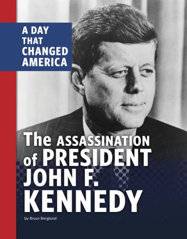 Barnes and Noble The Assassination of President John F. Kennedy: A Day ...