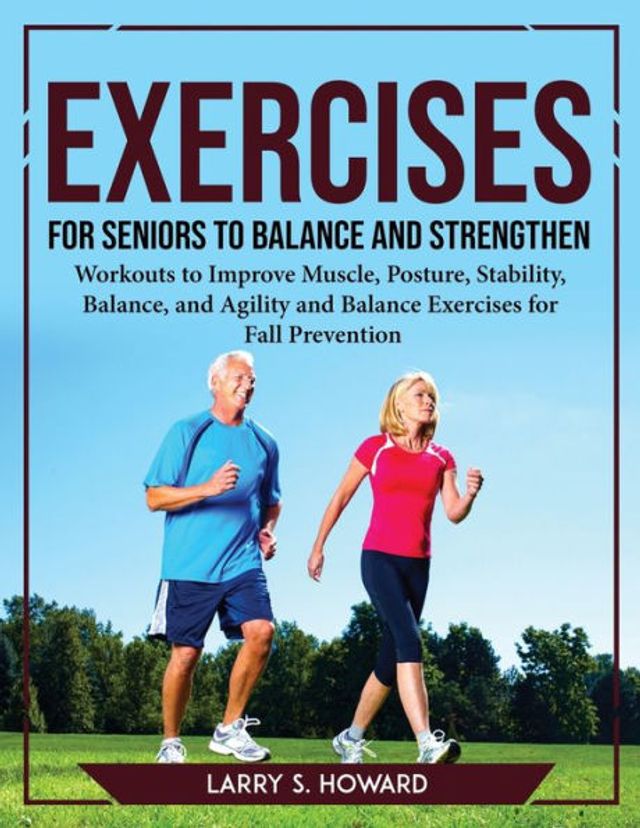 Barnes & Noble EXERCISES FOR SENIORS TO BALANCE AND STRENGTHEN