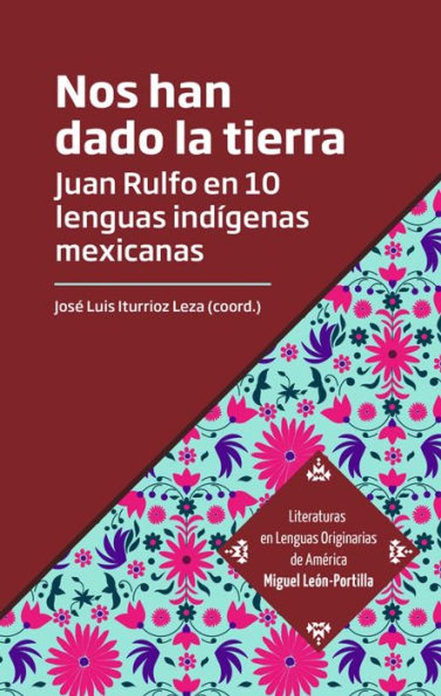 Barnes and Noble Nos han dado la tierra Juan Rulfo en 10 lenguas indígenas mexicanas The Summit
