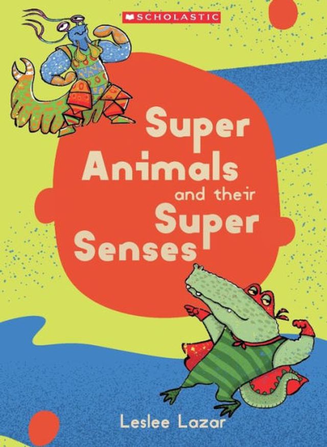 Barnes & Noble SUPER ANIMALS AND THEIR SUPER SENSES | The Summit