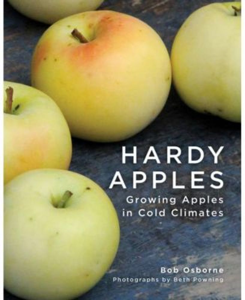 Barnes & Noble Hardy Apples Growing Apples in Cold Climates by Bob