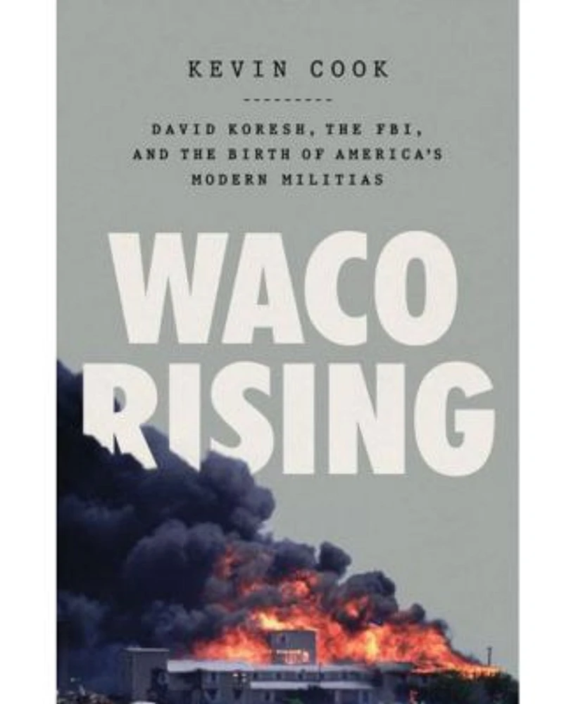 Barnes Noble Waco Rising: David Koresh the FBI and the Birth of