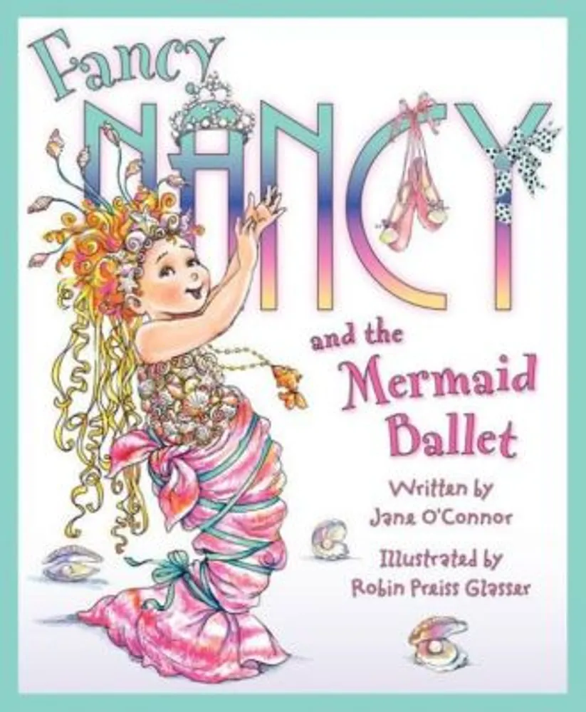 Barnes & Noble Fancy Nancy and the Mermaid Ballet (Fancy Nancy Series ...