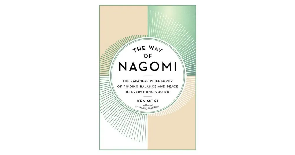 Barnes & Noble The Way of Nagomi: The Japanese Philosophy of Finding ...
